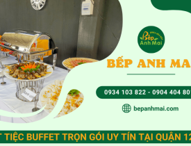                                  Đặt tiệc buffet trọn gói uy tín tại quận 12, TP.HCM 