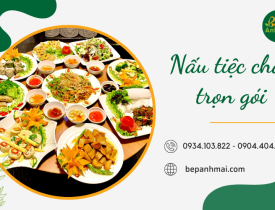                                  Dịch vụ nấu tiệc chay uy tín, trọn gói tại quận 12, TP.HCM 